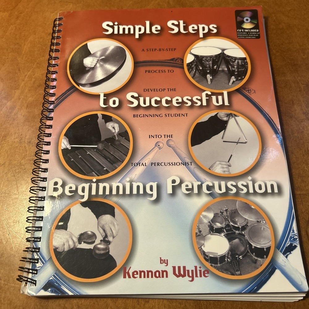 SIMPLE STEPS TO SUCCESS. BEGIN Percussion By Kennan Wylie